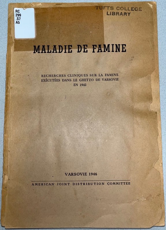 This French translation was donated to the Tufts University library in 1948. 'Maladie de Famine,' American Joint Distribution Committee